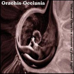 [isor032] Orzchis Occlusia - She Stood There In A Cocoon Of Faded Ligh