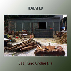 [treetrunk116] Gas Tank Orchestra  - Homeshed