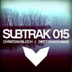 [SUBTRAK015] Christian Bloch - Dirty Panoramas on Beatport