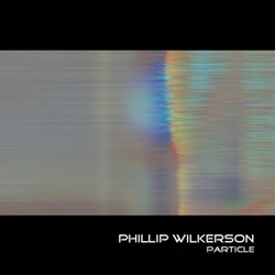 [JNN111] Phillip Wilkerson - Particle
