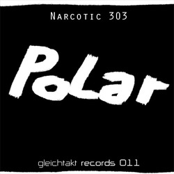 [gtakt011] Narcotic 303 - Polar EP