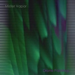 [Eg0_028] Mister Vapor - Drone Paintings