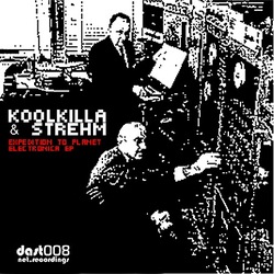 [dast008] Koolkilla & Strehm - Expedition To Planet Electronica EP