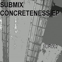 [SUR002] Submix  - Concreteness EP