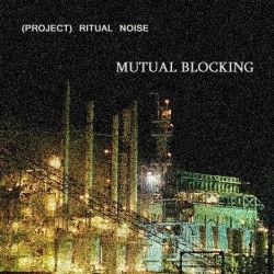 [ME 32-10] (Project) Ritual Noise - Mutual Blocking