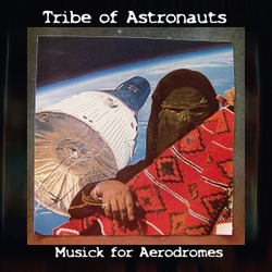 [Eg0_029] Tribe of Astronauts - Musick for Aerodromes