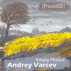 [prozent001] Andrey Varcev - Empty Phases