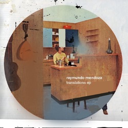 [unfound53] Raymundo Mendoza - Translations EP