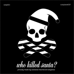[SOSLP021/noisybeat027] Various Artists - Who Killed Santa?