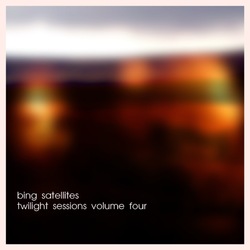 [bfw107] Bing Satellites - Twilight Sessions volume 4
