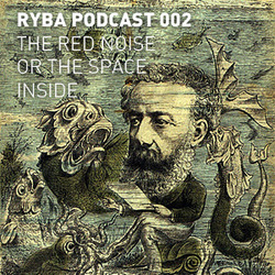 [Electronica Podcast] Ryba - The Red Noise or The Space Inside