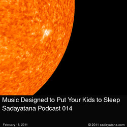 [Sadayatana 014] Music Designed to Put Your Kids to Sleep
