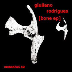 [monoKraK79] Giuliano Rodrigues - Bone EP