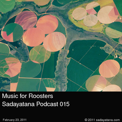 [Sadayatana 015] Music for Roosters