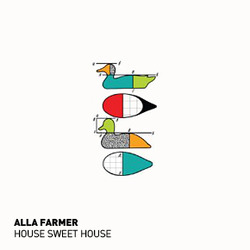 Alla Farmer - House Sweet House