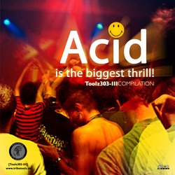 [toolz303-III] Various Artists - Acid Is The Biggest Thrill!