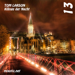 [mixotic 234] Tom Larson  - Kl&#228;nge der Nacht Vol.13