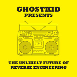 [bfw115] Ghostkid  - The Unlikely Future Of Reverse Engineering