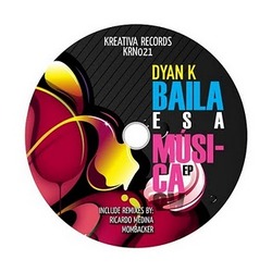 [krn021] Dyan K  - Baila Esa Musica EP