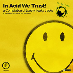 [Toolz303] In Acid We Trust! - A Compilation of tweety freaky tracks