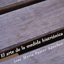 [jnn123] Jose Maria Pastor Sanchez - El arte de la medida histrionica