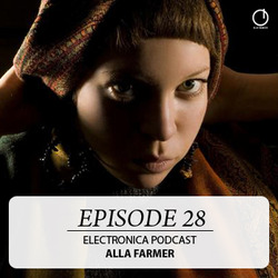 [Electronica Podcast] Alla Farmer - Episode 28