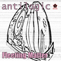 [rtsw25] Antilogic - Fleeting Matter