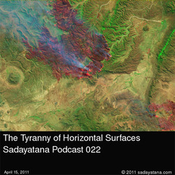 [Sadayatana 022] The Tyranny of Horizontal Surfaces