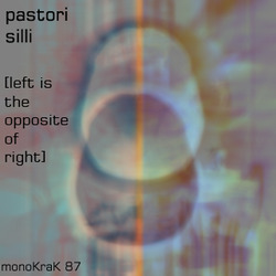 [monoKraK 87] Pastori Silli  - Left Is The Opposite Of Right