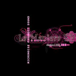 [deepx133LL] Micronoise Paranoic Sound  - La Maniera EP