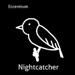 [wh185] Eccentrum  - Nightcatcher
