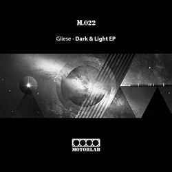 [ml022] Gliese - Dark & Light EP