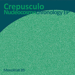 [monoKraK 89] Crepusculo - Nucleocosmochronoly EP