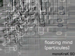 [monoKraK90] Floating Mind  - Particules
