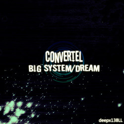 [deepx138LL] Convertel  - Big System/Dream