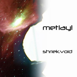 [JNN025] Metlay! - Shriek.Void