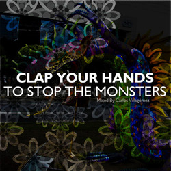 [mixotic 237] Carlos Villag_mez  - Clap Your Hands To Stop The Monsters