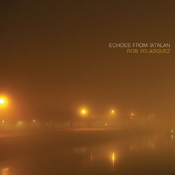 [did-056] Rob Velasquez  - Echoes From Ixtalan