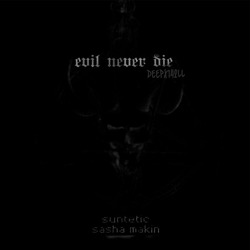 [deepx142LL] Suntetic & Sasha Makin  - Evil Never Die