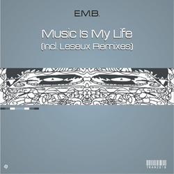 [Tranz019] E.M.B. Project - Music Is My Life EP ( Incl. Leseux Remixes)