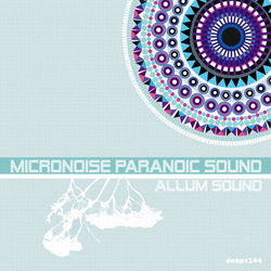 [deepx144] Micronoise Paranoic Sound - Allum Sound