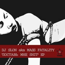 [RTSW30] DJ Slon aka Mass Fatality  - Postav Mne Shit EP