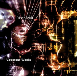 [S27-081] Dissolved  - Vaporous Weeks