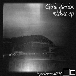 [insectorama047] Giriu Dvasios  - Miskas EP