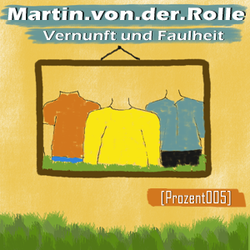 [prozent005] Martin.von.der.Rolle - Vernunft und Faulheit