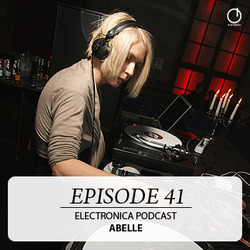 [Electronica Podcast ] Abelle - Episode 41