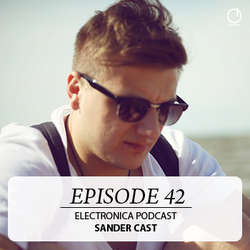 [Electronica Podcast] Sander Cast - Episode 42
