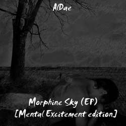 [ME 54-11] AlDae - MORPHINE SKY (EP) (Mental Excitement 1CD Edition)