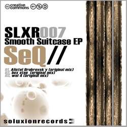 [SLXR007] SeQ - Smooth Suitcase EP