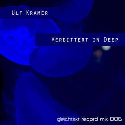 [GTmix006] Ulf Kramer - Verbittert in Deep